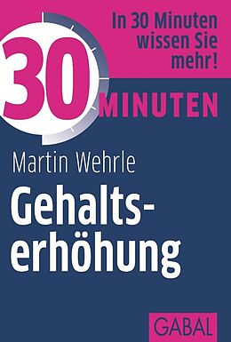 E-Book (pdf) 30 Minuten Gehaltserhöhung von Martin Wehrle