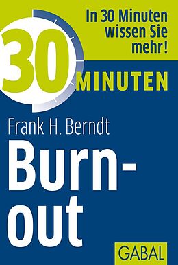 E-Book (epub) 30 Minuten Burn-out von Frank H. Berndt