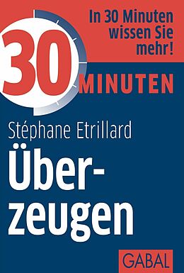 E-Book (epub) 30 Minuten Überzeugen von Stéphane Etrillard