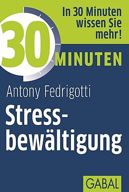 E-Book (epub) 30 Minuten Stressbewältigung von Antony Fedrigotti