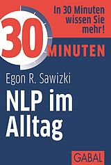 E-Book (epub) 30 Minuten NLP im Alltag von Egon R. Sawizki