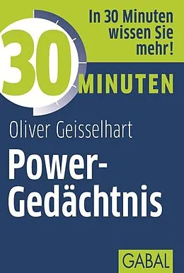 E-Book (epub) 30 Minuten Power-Gedächtnis von Oliver Geisselhart