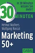 E-Book (pdf) 30 Minuten Marketing 50+ von Helmut Muthers, Wolfgang Ronzal