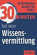 E-Book (epub) 30 Minuten Wissensvermittlung von Rolf Meier