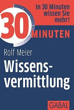 E-Book (epub) 30 Minuten Wissensvermittlung von Rolf Meier