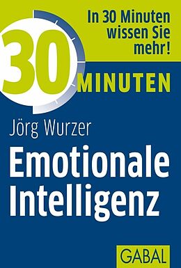 E-Book (epub) 30 Minuten Emotionale Intelligenz von Jörg Wurzer