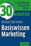 E-Book (epub) 30 Minuten Basiswissen Marketing von Michael Bernecker