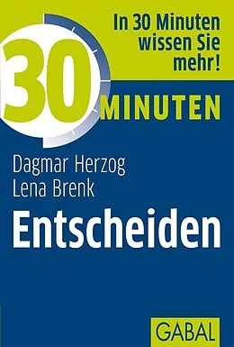 E-Book (epub) 30 Minuten Entscheiden von Dagmar Herzog, Lena Brenk