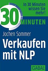 E-Book (epub) 30 Minuten Verkaufen mit NLP von Jochen Sommer