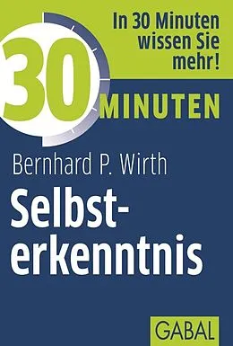 E-Book (epub) 30 Minuten Selbsterkenntnis von Bernhard P. Wirth