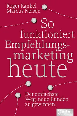 E-Book (pdf) So funktioniert Empfehlungsmarketing heute von Roger Rankel, Marcus Neisen