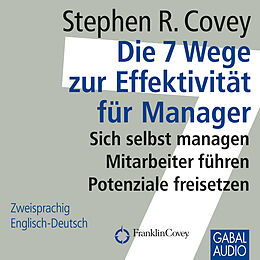 Audio Download Die 7 Wege zur Effektivität für Manager von Pross-Gill, Ingrid, Covey, Stephen R.