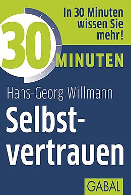 E-Book (epub) 30 Minuten Selbstvertrauen von Hans-Georg Willmann