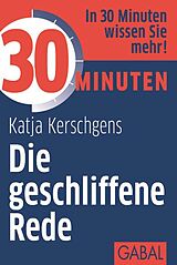 E-Book (epub) 30 Minuten Die geschliffene Rede von Katja Kerschgens