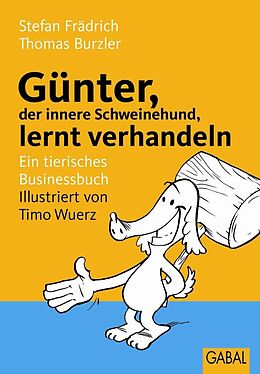 E-Book (epub) Günter, der innere Schweinehund, lernt verhandeln von Stefan Frädrich, Thomas Burzler