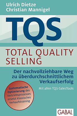 E-Book (epub) TQS Total Quality Selling von Ulrich Dietze, Christian Mannigel