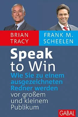 E-Book (epub) Speak to Win von Brian Tracy, Frank M. Scheelen
