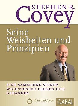 E-Book (pdf) Stephen R. Covey - Seine Weisheiten und Prinzipien von Stephen R. Covey