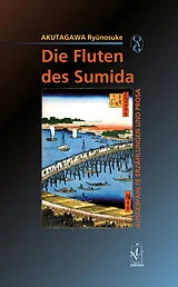 Kartonierter Einband (Kt) Die Fluten des Sumida von Rynosuke Akutagawa