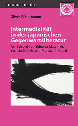 Kartonierter Einband Intermedialität in der japanischen Gegenwartsliteratur von Oliver P. Hartmann
