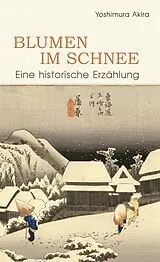Kartonierter Einband (Kt) Blumen im Schnee von Akira Yoshimura