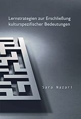 E-Book (pdf) Lernstrategien zur Erschließung kulturspezifischer Bedeutungen von Sara Nazari