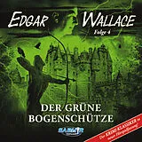 Edgar Wallace - Folge 4: Der g CD Edgar Wallace - Folge 4: Der Grüne Bogenschütze