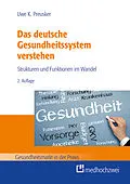 E-Book (epub) Das deutsche Gesundheitssystem verstehen von Uwe K. Preusker