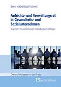 E-Book (epub) Aufsichts- und Verwaltungsrat in Gesundheits- und Sozialunternehmen von Bernd Halbe, Rudolf Schmid