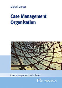 Kartonierter Einband Case Management Organisation von Michael Monzer