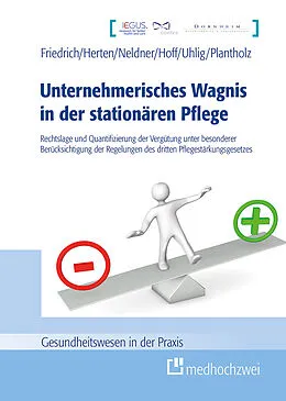 E-Book (epub) Unternehmerisches Wagnis in der stationären Pflege von Detlef Friedrich, Benjamin Herten, Thomas Neldner