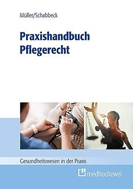 Kartonierter Einband Praxishandbuch Pflegerecht von Thorsten Müller, Jan P. Schabbeck