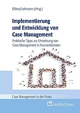 Kartonierter Einband Implementierung und Entwicklung von Case Management von Corinna Ehlers, Denise Lehmann