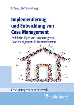 E-Book (epub) Implementierung und Entwicklung von Case Management von Corinna Ehlers, Denise Lehmann