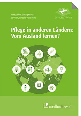 E-Book (epub) Pflege in anderen Ländern: Vom Ausland lernen von Yvonne Lehmann, Christiane Schaepe, Ines Wulff