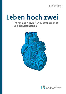 E-Book (epub) Leben hoch zwei  Fragen und Antworten zu Organspende und Transplantation von Burrack Heiko