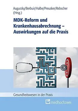 E-Book (epub) MDK-Reform und Krankenhausabrechnung  Auswirkungen auf die Praxis von Boris Augurzky, Maurice Berbuir, Bernd Beyrle