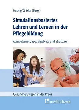 E-Book (epub) Simulationsbasiertes Lehren und Lernen in der Pflegebildung von 