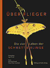 Fester Einband Überflieger. Die vier Leben der Schmetterlinge von Veronika Straaß, Claus-Peter Lieckfeld