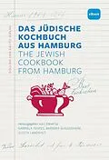 E-Book (epub) Das Jüdische Kochbuch aus Hamburg. The Jewish Cookbook from Hamburg von 