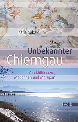 Kartonierter Einband Unbekannter Chiemgau von Katja Sebald