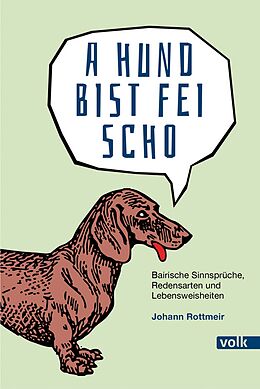 E-Book (epub) A Hund bist fei scho von Johann Rottmeir