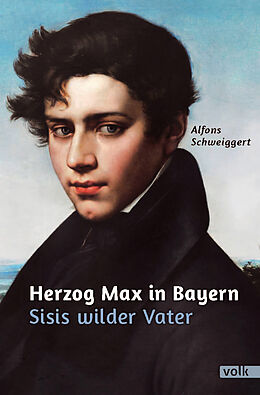 Fester Einband Herzog Max in Bayern von Alfons Schweiggert