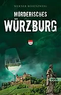 E-Book (epub) Mörderisches Würzburg von Werner Rosenzweig