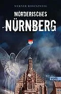 E-Book (epub) Mörderisches Nürnberg von Werner Rosenzweig