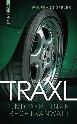 E-Book (epub) Traxl und der linke Rechtsanwalt von Wolfgang Oppler
