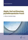 E-Book (epub) Abgabe, Kauf und Bewertung psychotherapeutischer Praxen von Uta Rüping, Katharina Vogtmeier