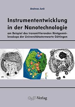 Paperback Instrumententwicklung in der Nanotechnologie am Beispiel des transmittierenden Röntgenmikroskops der Universitätssternwarte Göttingen von Andreas Junk