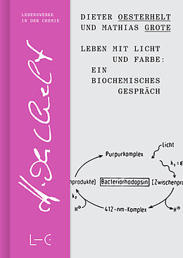 Fester Einband Leben mit Licht und Farbe: Ein biochemisches Gespräch von Dieter Oesterhelt, Mathias Grote