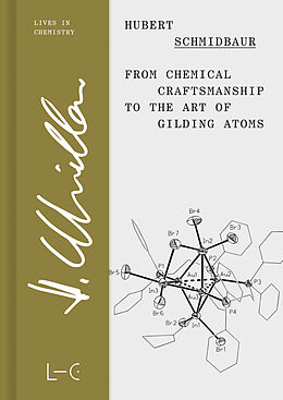 Livre Relié From Chemical Craftsmanship to the Art of Gilding Atoms de Hubert Schmidbaur